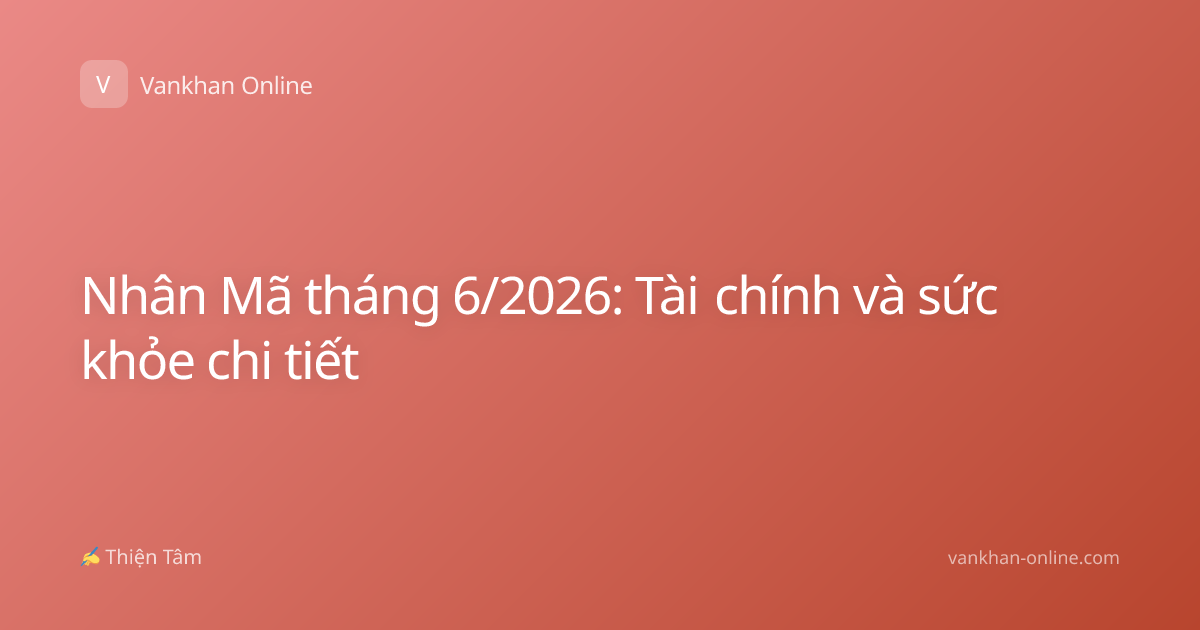 Nhân Mã tháng 6/2026: Tài chính và sức khỏe chi tiết